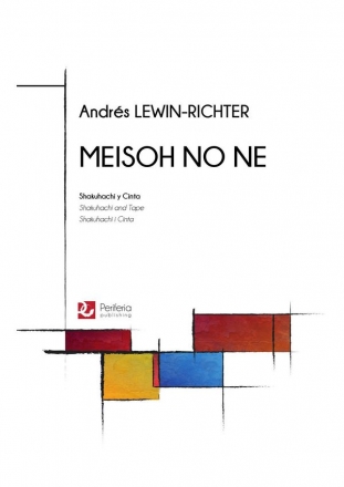 Lewin-Richter, Andrs, Meisoh no ne Shakuhachi and Tape