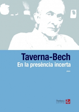 Taverna-Bech, Francesc, En la prese`ncia incerta Piano