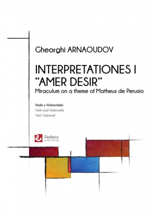 Interpretationes I 'Amer Desir' (2006) para violin y violonchelo 2 scores