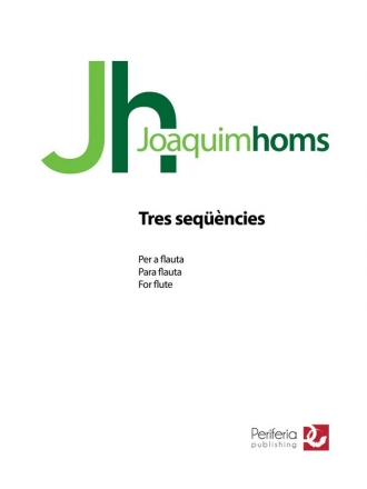 Homs, Joaquim, Tres sequencies Flute Solo