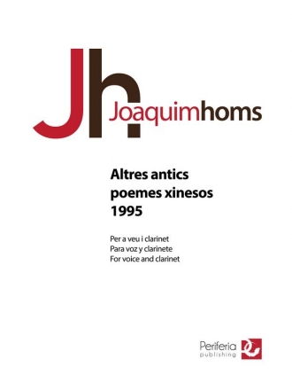 Homs, Joaquim, Altres antics poemes xinesos - 1995 Voice and Clarinet