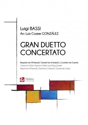 Bassi, Luigi, Gran Duetto Concertato Clarinet Duet and String Quartet