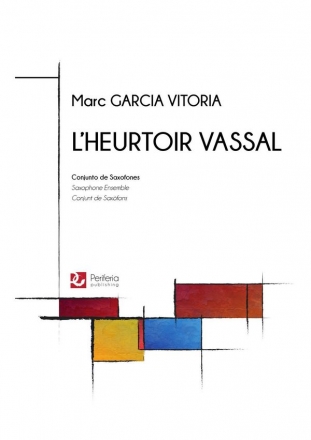 Garcia Vitoria, Marc, L'heurtoir vassal Saxophone Choir