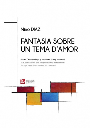 Diaz, Nino, Fantasia sobre un tema d'amor Flute, Bass Clarinet and Saxophone (Alto and Baritone)