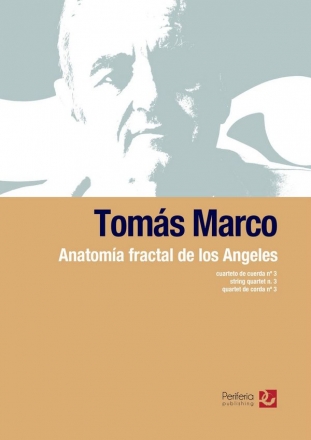 Marco, Toms, Anatomi?a fractal de los A?ngeles, String Quartet No. 3 String Quartet