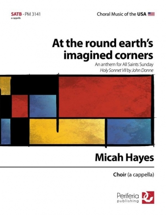 Hayes, Micah, At the Round Earth's Imagined Corners Mixed Choir (SATB)