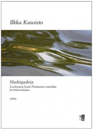 Ilkka Kuusisto, Madrigaaleja Baritone Voice and Piano Klavierauszug