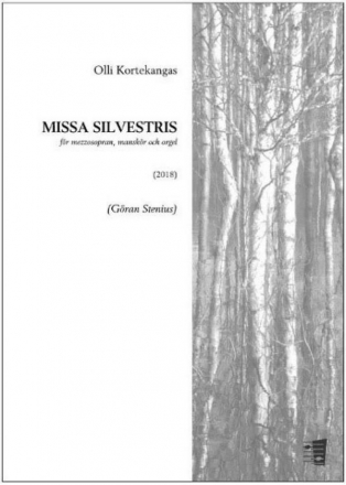 Olli Kortekangas, Missa silvestris Mezzo Soprano Voice, Men's Choir and Organ Klavierauszug