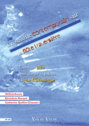 AREXIS W. / ROUSSEL B. / QUILLIER-CHASSAIN C. Un souffle contemporain sur... la flte traversire flte Partition