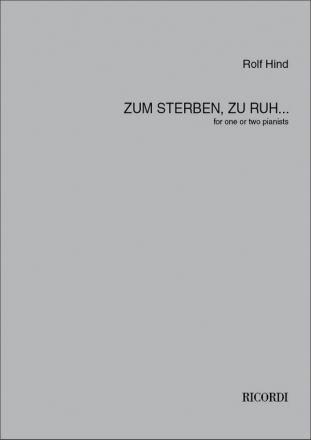 Rolf Hind, Zum Sterben, Zu Ruh? 1 or 2 Pianos Buch