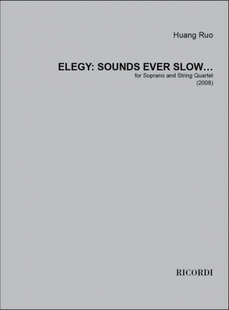 Huang Ruo, Elegy: Sounds ever slow? Soprano, 2 Violins, Viola and Cello Partitur + Stimmen