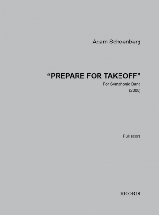 Adam Schoenberg, Prepare for Takeoff (2008) Symphonic Band Partitur