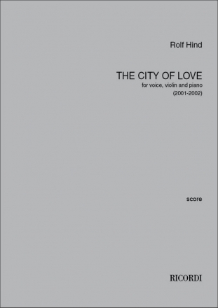 Rolf Hind, The city of love Voice, Violin and Piano Partitur + Stimmen