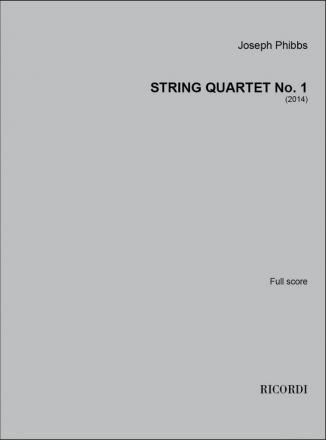 Joseph Phibbs, String Quartet No.1 (2014) Streichquartett Partitur + Stimmen