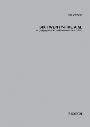 Ian Wilson, Six Twenty-five a.m. Violin and Electronic Sounds Buch