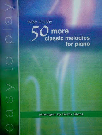 Easy to play 50 More Classic Melodies Klavier