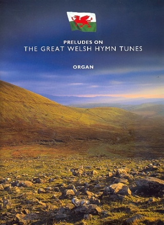 Preludes on the great Welsh Hymn Tunes for organ