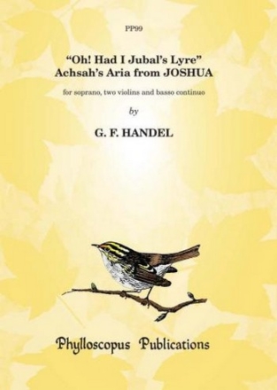 George Frideric Handel Ed: F H Nex and C M M Nex Oh, Had I Jubal's Lyre from Joshua voice & chamber ensemble