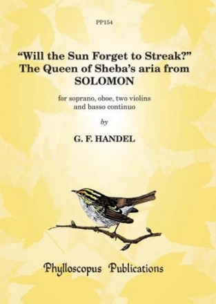 George Frideric Handel Ed: F H Nex and C M M Nex Will the Sun Forget to Streak? Queen Sheba aria: Solomon voice & chamber ensemble