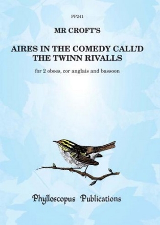 William Croft Arr: Jenny Nex Ed: C M M Nex and F H Nex Mr Croft's Aires in the comedy call'd the Twinn Rivalls double reed ensemble