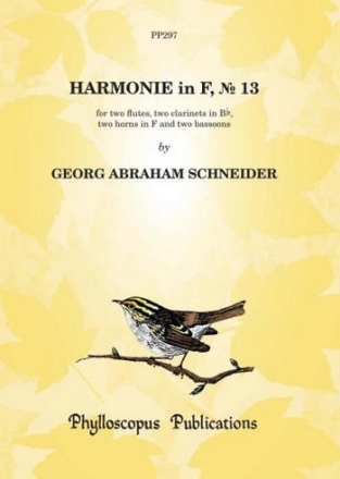 Georg Abraham Schneider Ed: C M M Nex and F H Nex Harmonie in F, No. 13 wind octet