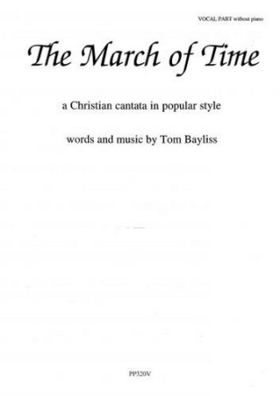 Tom Bayliss The March of Time, a Christian cantata in popular style - Vocal Score cantata