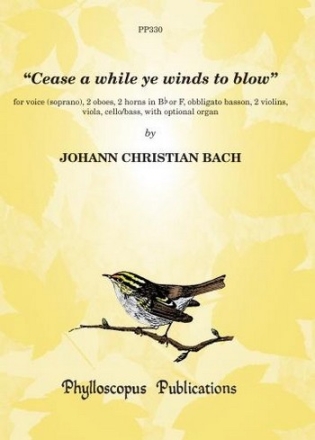 Johann Christian Bach Arr: Dr Lance Whitehead Ed: C M M Nex and F H Ne Cease a while ye winds to blow voice & chamber ensemble