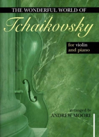 The wonderful World of Tschaikowsky for violin and piano