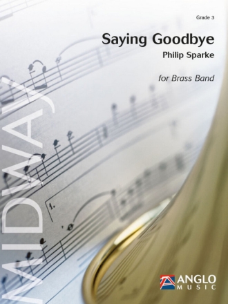 Philip Sparke, Saying Goodbye Brass Band Partitur + Stimmen