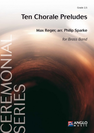 Max Reger, Ten Chorale Preludes Brass Band Partitur + Stimmen