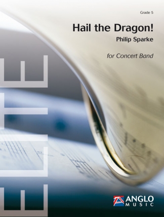 Philip Sparke, Hail the Dragon! Concert Band/Harmonie Partitur