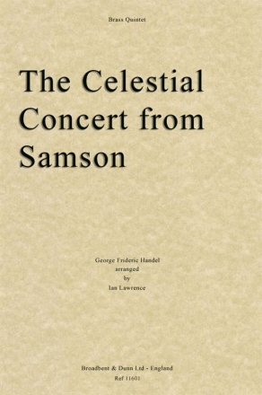 Georg Friedrich Hndel, The Celestial Concert from Samson Blechblserquintett Partitur + Stimmen