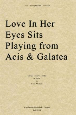 Georg Friedrich Hndel, Love In Her Eyes Sits Playing from Acis and Ga Streichquartett Partitur