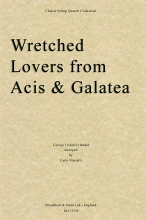 Georg Friedrich Hndel, Wretched Lovers from Acis and Galatea Streichquartett Stimmen-Set