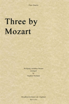 Wolfgang Amadeus Mozart, Three by Mozart Fltenquartett Partitur + Stimmen