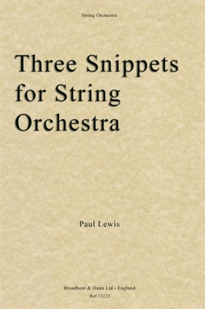 Paul Lewis, Three Snippets for String Orchestra Streichorchester Partitur