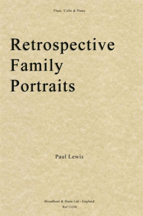 Paul Lewis, Retrospective Family Portraits Flute, Violoncello and Piano Partitur + Stimmen