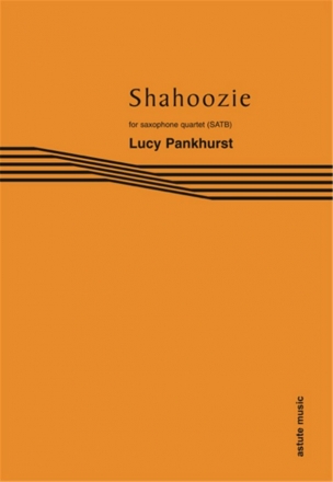 Lucy Pankhurst, Shahoozie Saxophonquartett Partitur + Stimmen