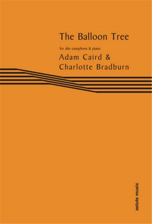 Adam Caird, The Balloon Tree Altsaxophon und Klavier Buch