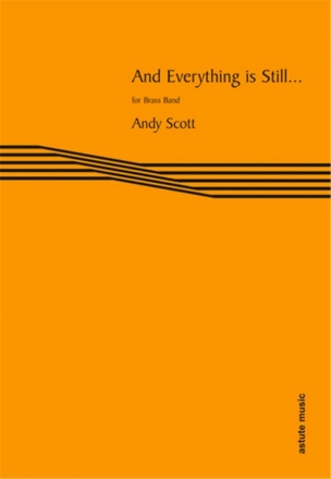 Andy Scott, And Everything is Still Brass Band Partitur