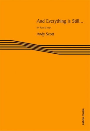 Andy Scott, And Everything is Still Flute and Harp Buch