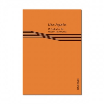 Julian Arguelles, 12 Etudes For The Modern Saxophonist Saxophone Buch