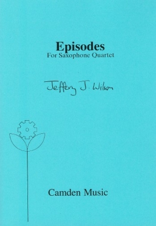 Jeffery Wilson, Episodes for saxophone quartet Partitur und Stimmen