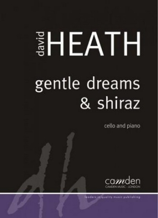 Dave Heath, Gentle Dreams and Shiraz for cello & piano Partitur und Stimme