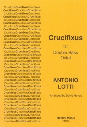 Antonio Lotti Arr: David Heyes Crucifixus double bass octet