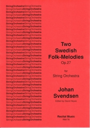 Johan Svendsen Ed: David Heyes Two Swedish Folk-Melodies Op.27 string orchestra