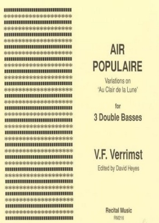 V F Verrimst Ed: David Heyes Air Populaire Variations on 'Au Clair de la Lune' double bass trio