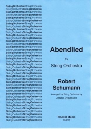 Robert Schumann Arr: Johan Svendsen Abendlied Op.85, No.12 string orchestra, string octet