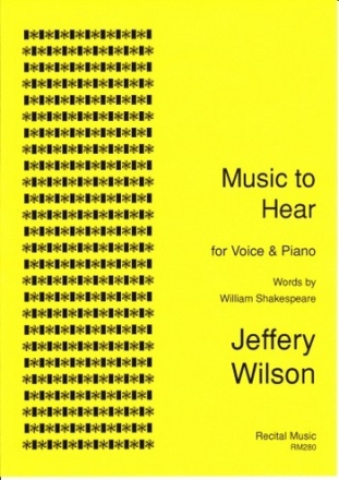 Jeffery Wilson Words: William Shakespeare Music to Hear voice & piano