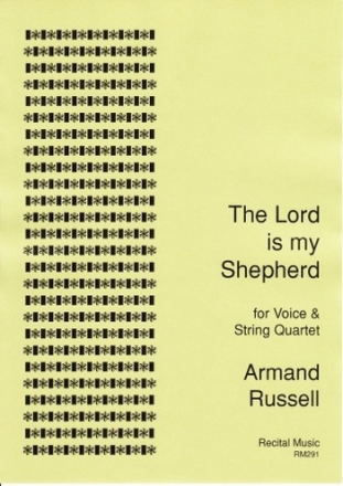 Armand Russell Text: Psalm 23 The Lord is my Shepherd string quartet & voice